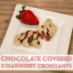 Chocolate Covered Strawberry Croissants - Dreams and Caffeine