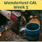 Wanderlust CAL Week 5